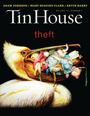 Tin House Magazine: Theft: Vol. 17, No. 1 - McCormack, Win, and MacArthur, Holly (Editor), and Spillman, Rob (Editor)