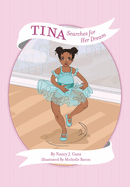 Tina Searches for Her Dream (Tina: Deepest Skin Tone) (Nancy's Feel Good Fables)