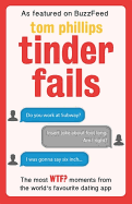 Tinder Fails: The Most WTF? Moments from the World's Favourite Dating App