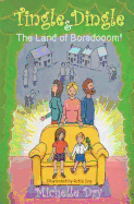 Tingle Dingle and The Land of Boredooom!: Boredomia