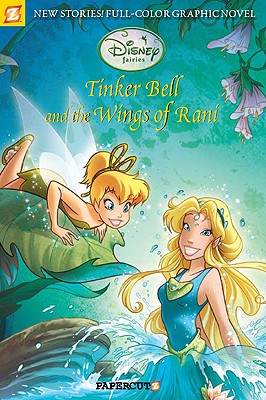 Tinker Bell and the Wings of Rani - Radice, Teresa, and Machetto, Augusto, and Conti, Giulia