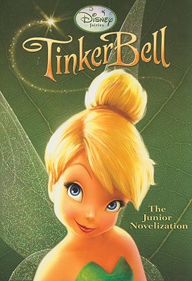 Tinker Bell: The Junior Novelization - Morris, Kimberly (Adapted by)