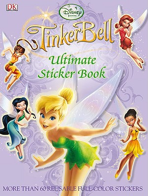 Tinker Bell Ultimate Sticker Book - Dowling, Lucy (Editor), and Robb, Thelma-Jane (Designer)