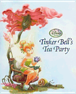 Tinker Bell's Tea Party - Disney Books, and Bergen, Lara