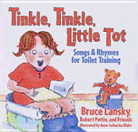 Tinkle, Tinkle, Little Tot: Songs & Rhymes for Toilet Training