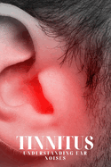 Tinnitus: Understanding Ear Noises