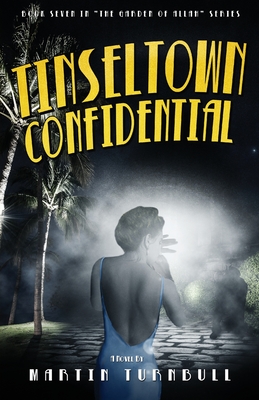 Tinseltown Confidential: A Novel of Golden-Age Hollywood - Turnbull, Martin