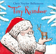 Tiny Reindeer: A heartwarming Christmas story