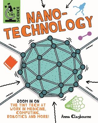 Tiny Science: Nanotechnology - Claybourne, Anna