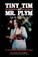 Tiny Tim and Mr. Plym: Life as We Knew It