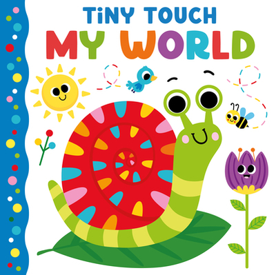 Tiny Touch My World - Publishing, Kidsbooks (Editor)