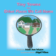 Tiny Towns and Other Places We Call Home