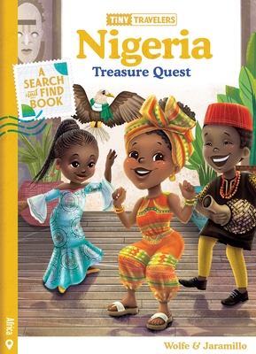 Tiny Travelers Nigeria Treasure Quest - Wolfe Pereira, Steven, and Jaramillo, Susie