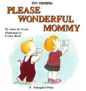 Tiny Triumphs - Please Wonderful Mommy