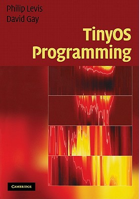 TinyOS Programming - Levis, Philip, and Gay, David