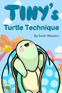 Tiny's Turtle Technique