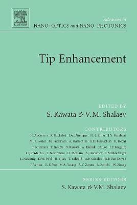 Tip Enhancement - Kawata, Satoshi, and Shalaev, Vladimir M, PhD