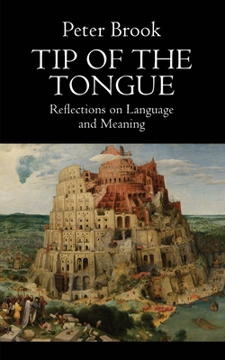 Tip of the Tongue: Reflections on Language and Meaning - Brook, Peter