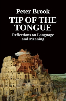 Tip of the Tongue: Reflections on Language and Meaning - Brook, Peter