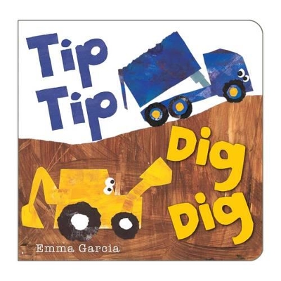 Tip Tip Dig Dig - Garcia, Emma