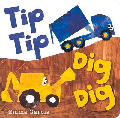 Tip Tip Dig Dig - Garcia, Emma