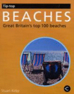 Tip-top Beaches: Great Britain's Top 100 Beaches
