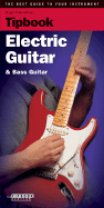 Tipbook - Electric Guitar and Bass Guitar: The Best Guide to Your Instrument - Pinksterboer, Hugo