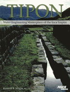 Tipon: Water Engineering Masterpiece of the Inca Empire - Wright, Kenneth