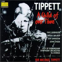 Tippett: A Child of Our Time - Faye Robinson (soprano); John Cheek (bass); Jon Garrison (tenor); Sarah Walker (mezzo-soprano);...