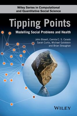 Tipping Points: Modelling Social Problems and Health - Bissell, John (Editor), and Caiado, Camila (Editor), and Curtis, Sarah (Editor)