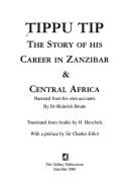 Tippu Tip: The Story of His Career in Zanzibar & Central Africa