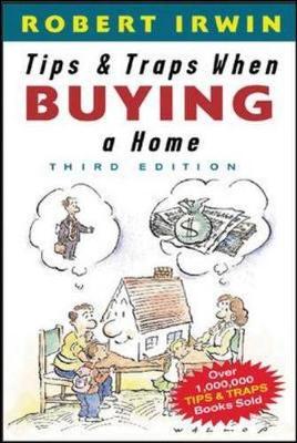 Tips and Traps When Buying a Home - Irwin, Robert, and Irwin Robert