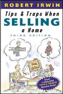 Tips and Traps When Selling a Home - Irwin, Robert, and Irwin Robert