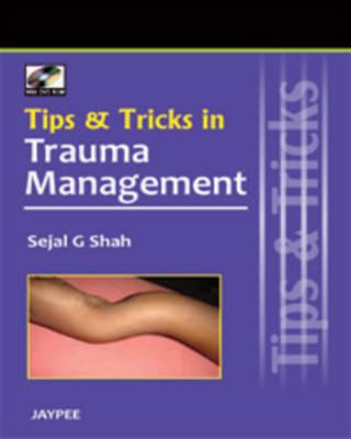 Tips and Tricks in Trauma Management - Shah, Sejal G