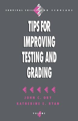 Tips for Improving Testing and Grading - Ory, John C, and Ryan, Katherine E