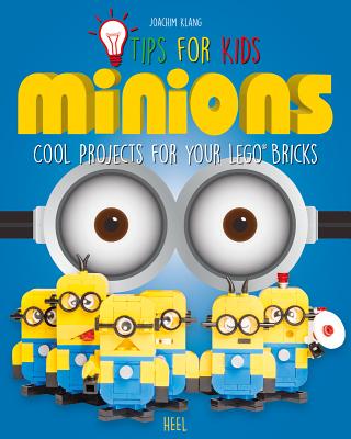 Tips for Kids: Minions: Cool Projects for Your Lego Bricks - Klang, Joachim