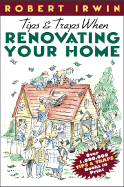 Tips & Traps When Renovating Your Home - Irwin, Robert, and Irwin