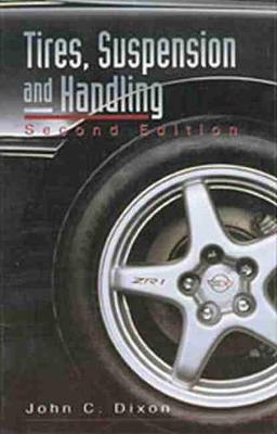 Tires, Suspension and Handling - Dixon, John C.