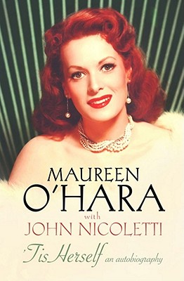 Tis Herself - O'Hara, Maureen, and Nicoletti, John