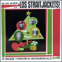 'Tis the Season for Los Straitjackets! - Los Straitjackets