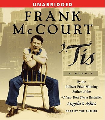 Tis Unabridged: A Memoir - McCourt, Frank (Read by)
