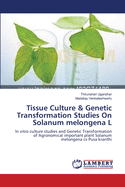 Tissue Culture & Genetic Transformation Studies On Solanum Melongena L