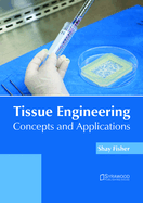 Tissue Engineering: Concepts and Applications
