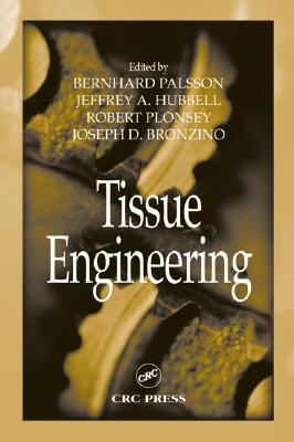 Tissue Engineering - Palsson, Bernhard (Editor), and Hubbell, Jeffrey A (Editor), and Plonsey, Robert (Editor)