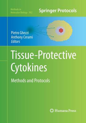 Tissue-Protective Cytokines: Methods and Protocols - Ghezzi, Pietro (Editor), and Cerami, Anthony (Editor)
