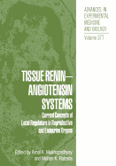 Tissue Renin-Angiotensin Systems: Current Concepts of Local Regulators in Reproductive and Endocrine Organs