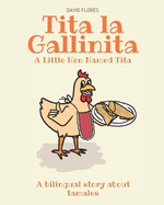 Tita La Gallinita: A Bilingual Book About Tamales