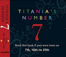 Titania's Numbers - 7: Born on 7th, 16th, 25th