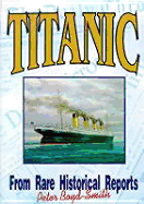 Titanic: From Rare Historical Reports