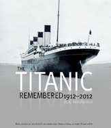 Titanic Remembered: 1912-2012